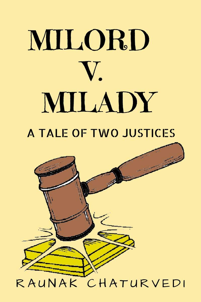 MILORD V. MILADY : A TALE OF TWO JUSTICES