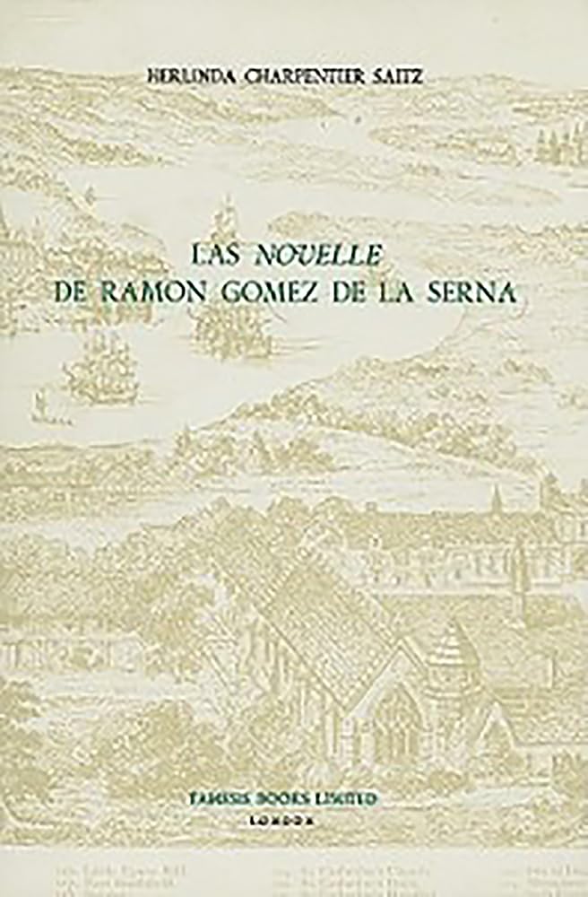 Las 'Novelle' de Ramón Gómez de la Serna (Monografías A, 135) (Volume 135)      Hardcover – July 5, 1990