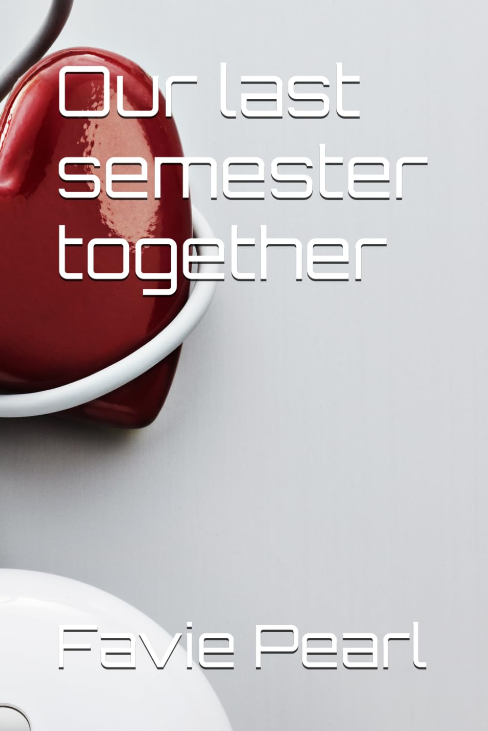 Our last semester together