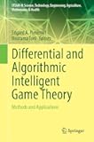 Differential and Algorithmic Intelligent Game Theory: Methods and Applications (STEAM-H: Science, Technology, Engineering, Agriculture, Mathematics & Health)