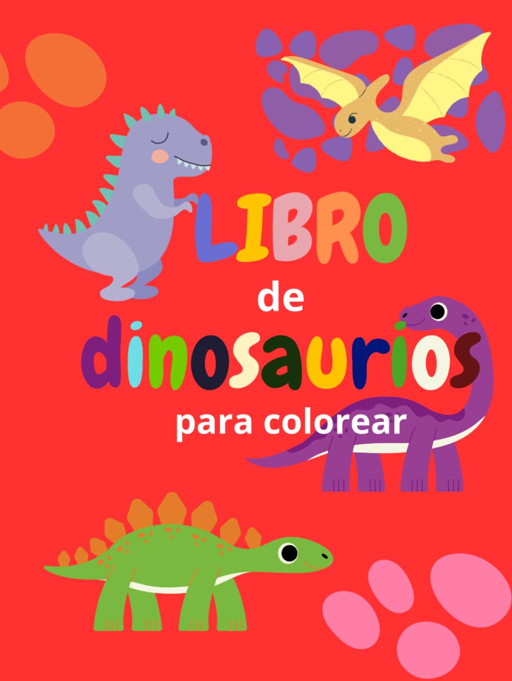 Dinosaurios para pintar: Libro de Colorear para Niños: Más de 50 divertidas ilustraciones de dinosaurios | Actividades creativas para niños y niñas de 3 a 8 años
