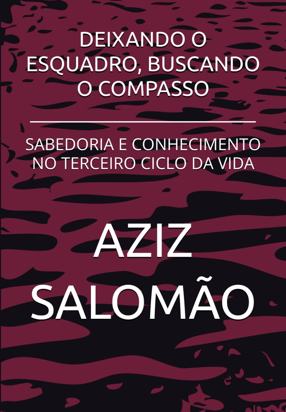 DEIXANDO O ESQUADRO, BUSCANDO O COMPASSO: SABEDORIA E CONHECIMENTO NO TERCEIRO CICLO DA VIDA