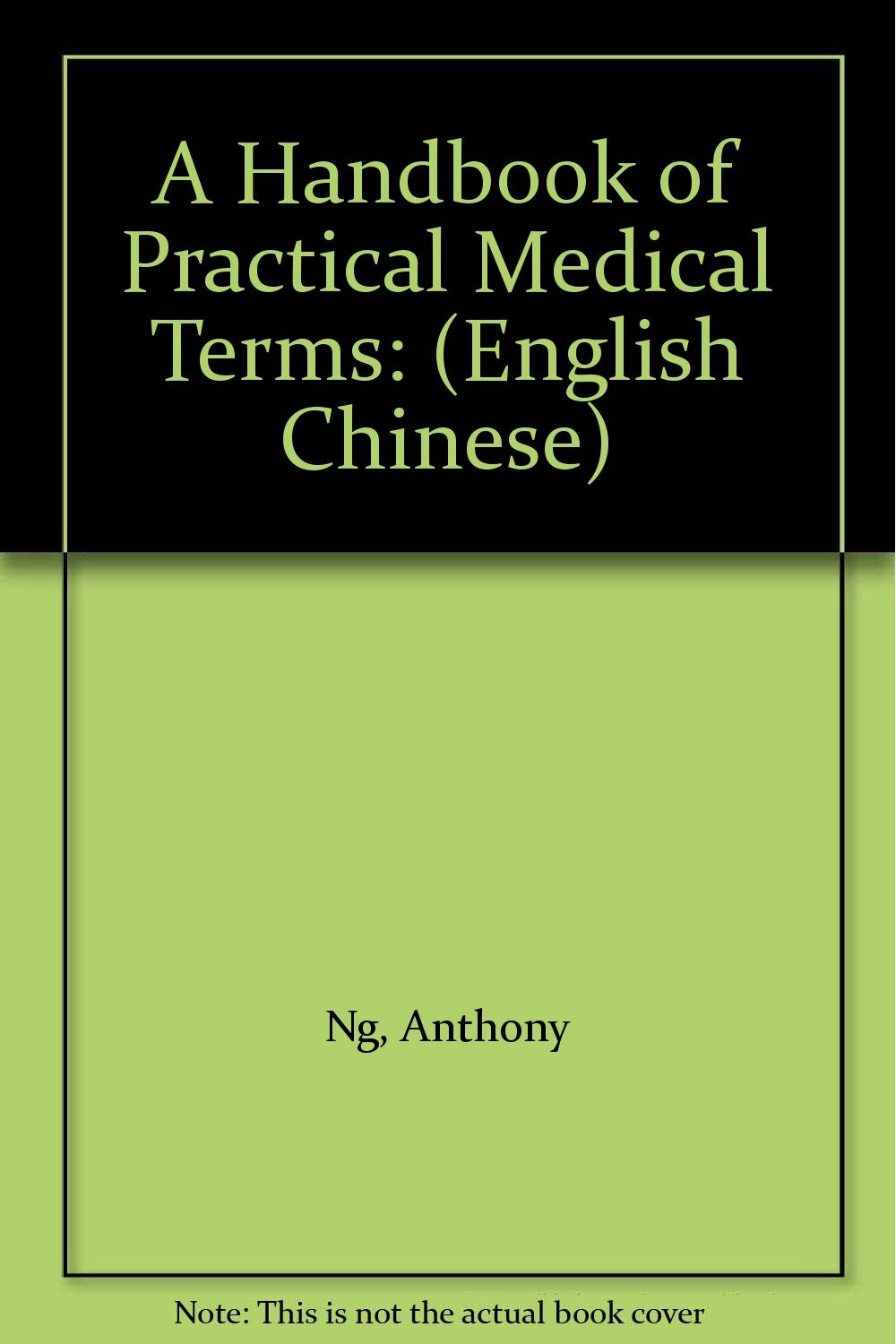 A Handbook of Practical Medical Terms: (English Chinese)