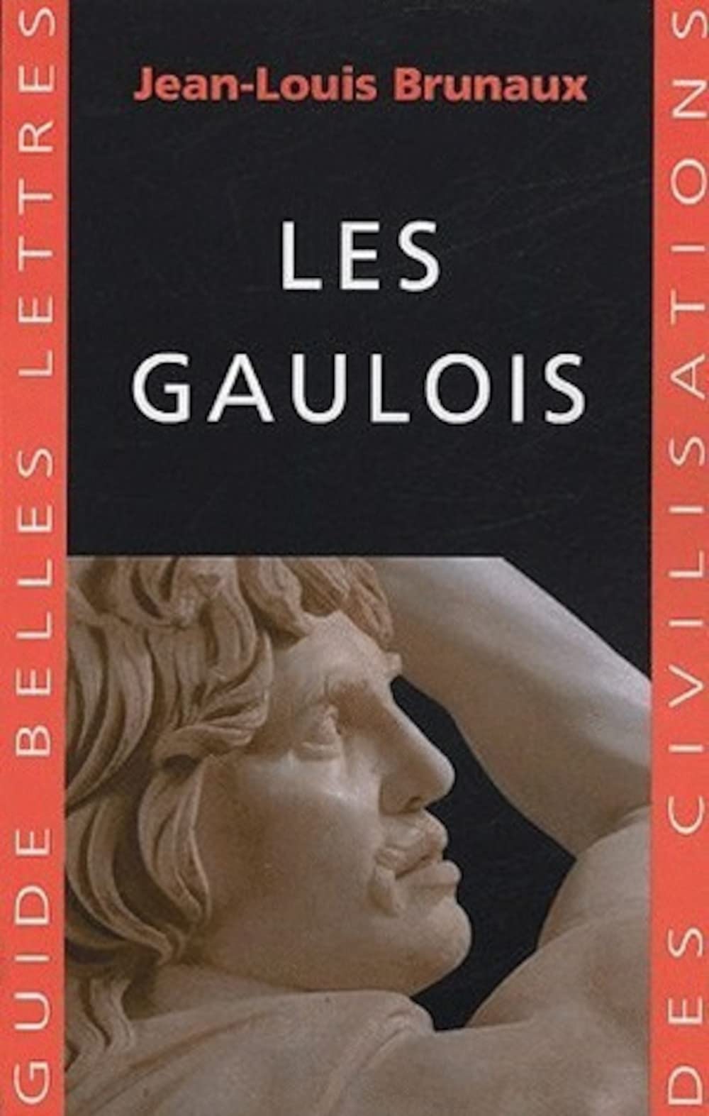 Les Gaulois: 16 (Guides Belles Lettres Des Civilisations)
