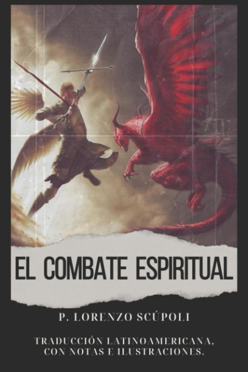EL COMBATE ESPIRITUAL: "TRADUCCIÓN LATINOAMERICANA CON NOTAS E ILUSTRACIONES"