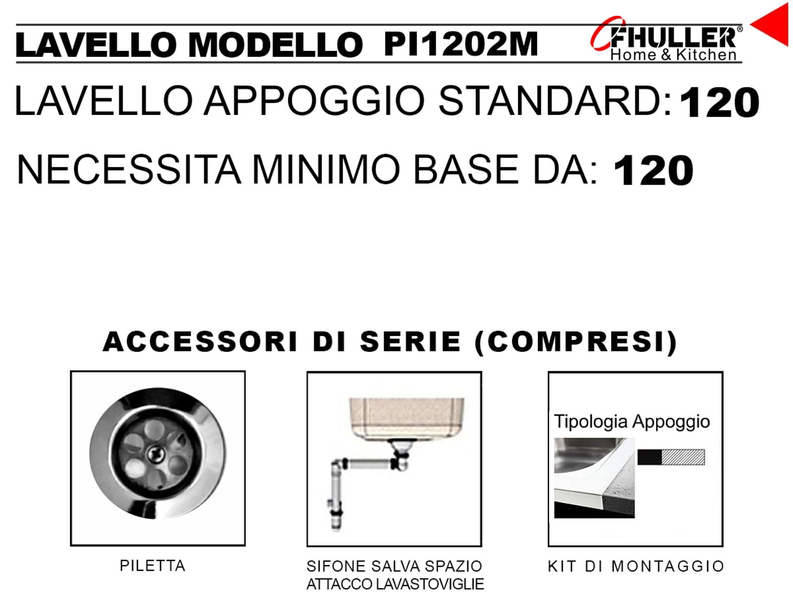 Lavello FHULLER Monostampo Da Appoggio 120X50 In Acciaio Inox AISI 304 Con Due Vasche a DESTRA e Gocciolatoio a SINISTRA Per Sottolavello da 120 Cucina Componibile Modello Pisa PI1202MLPC