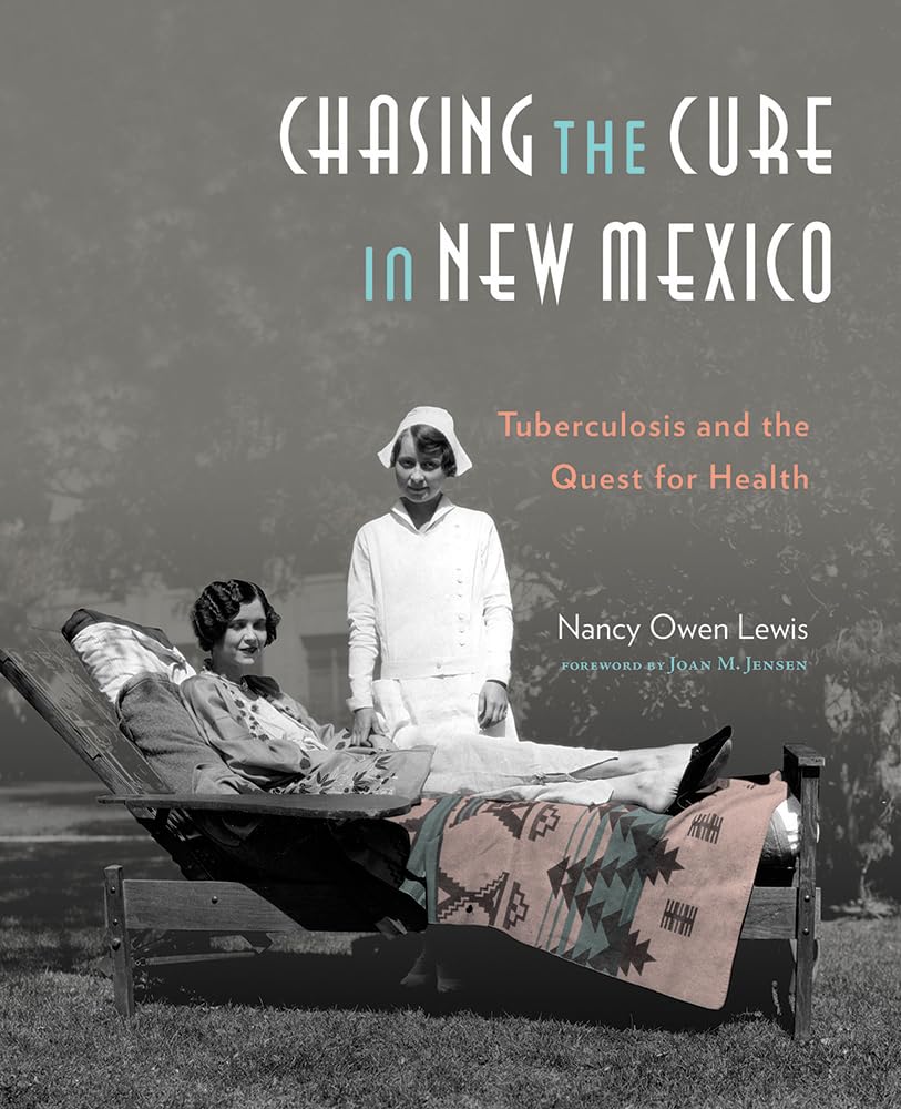 Chasing the Cure in New Mexico: Tuberculosis and the Quest for Health