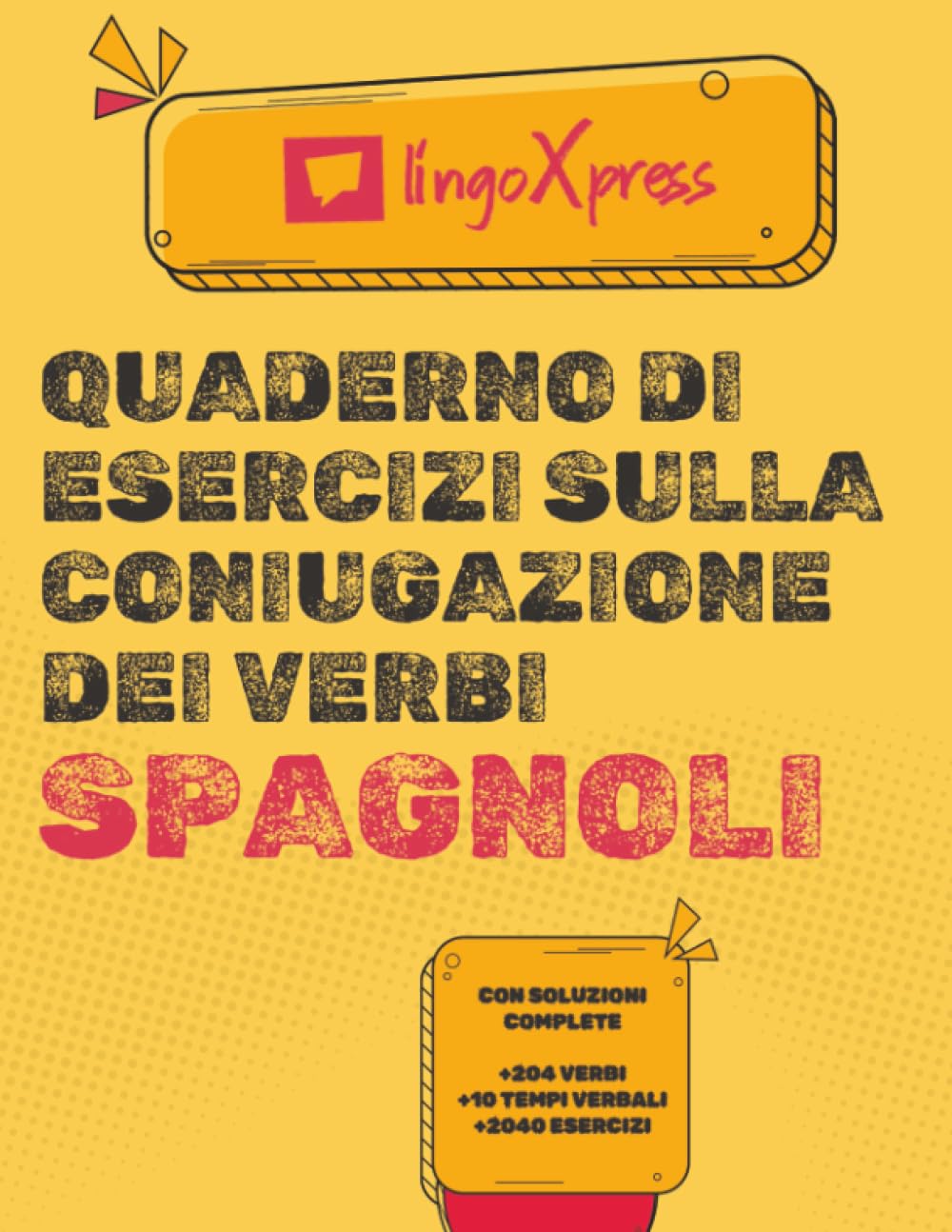 Quaderno di esercizi sulla coniugazione dei verbi spagnoli: Con soluzioni complete | 204 verbi | 10 tempi verbali | 2040 esercizi