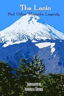 The Lanin: And Other Mapuche Legends