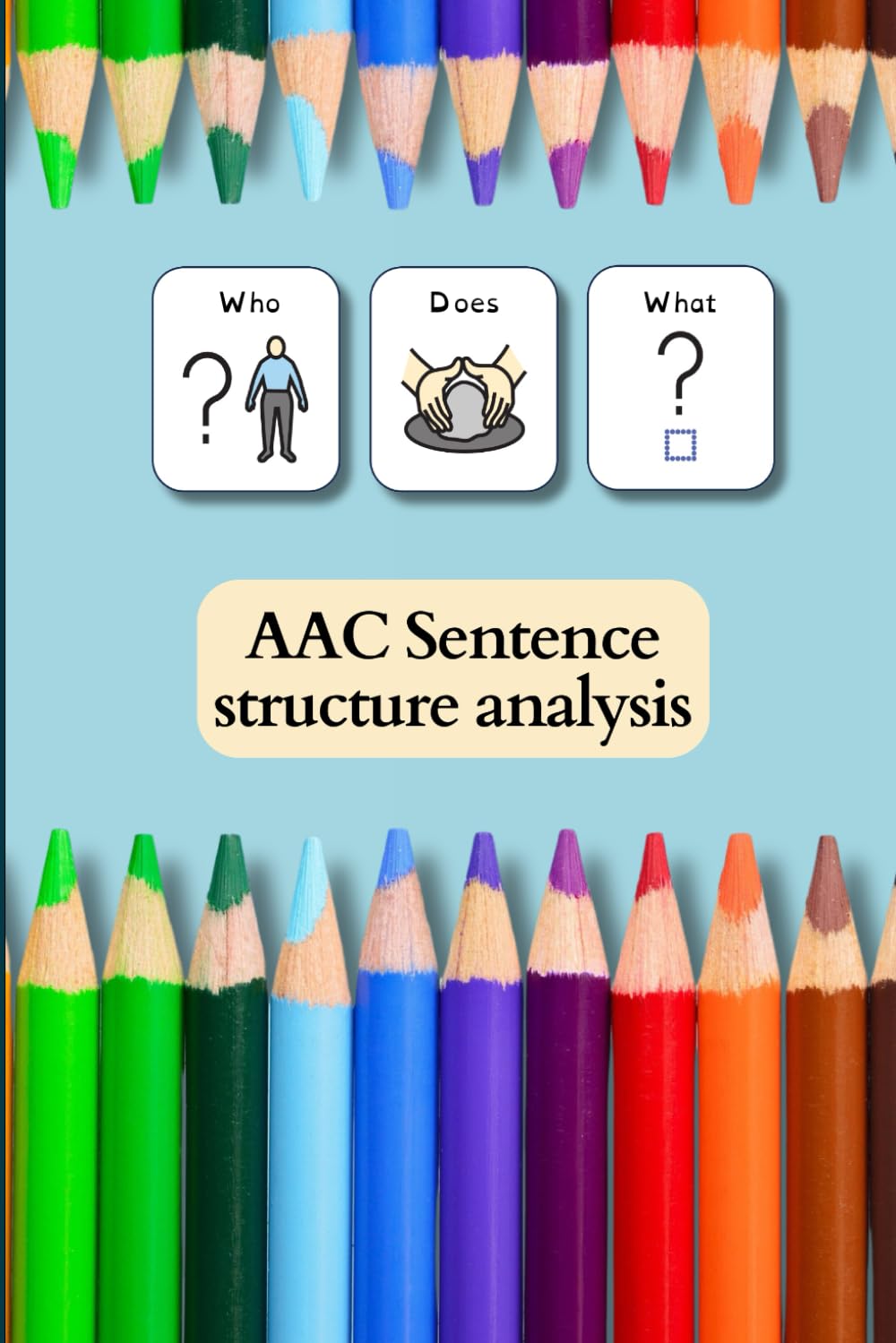 AAC Sentence structure analysis: Who? Does? What?
