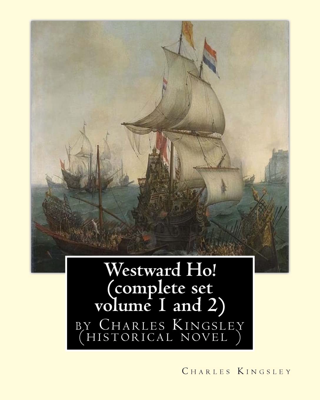 Westward Ho! By Charles Kingsley (complete set volume 1 and 2) historical novel: The novel was based on the adventures of Elizabethan corsair Amyas ... World, where they battle with the Spanish.