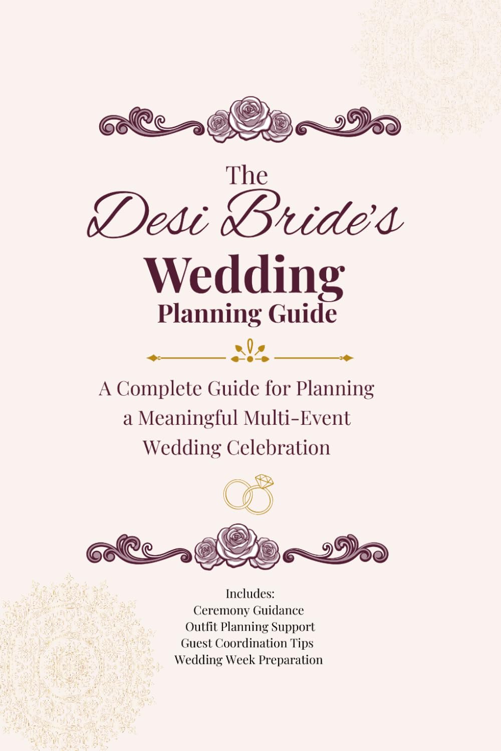 The Desi Bride Wedding Planner Guide: A Complete Guide for Planning a Meaningful Multi-Event Wedding Celebration