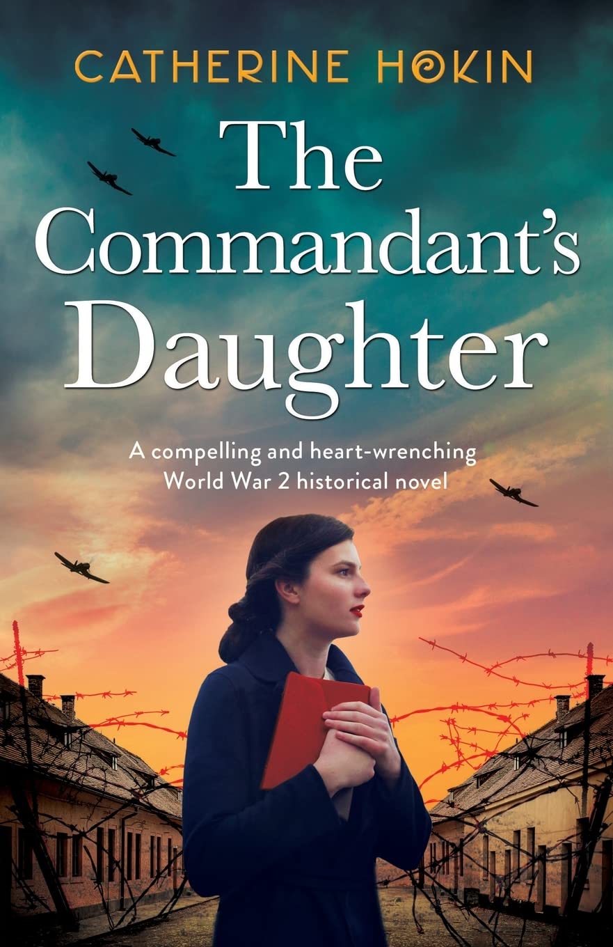 The Commandant's Daughter: A compelling and heart-wrenching World War 2 historical novel: 1 (Hanni Winter)
