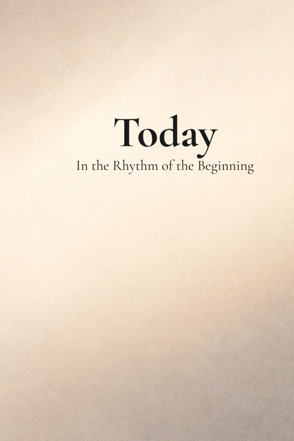Today: In the Rhythm of the Beginning