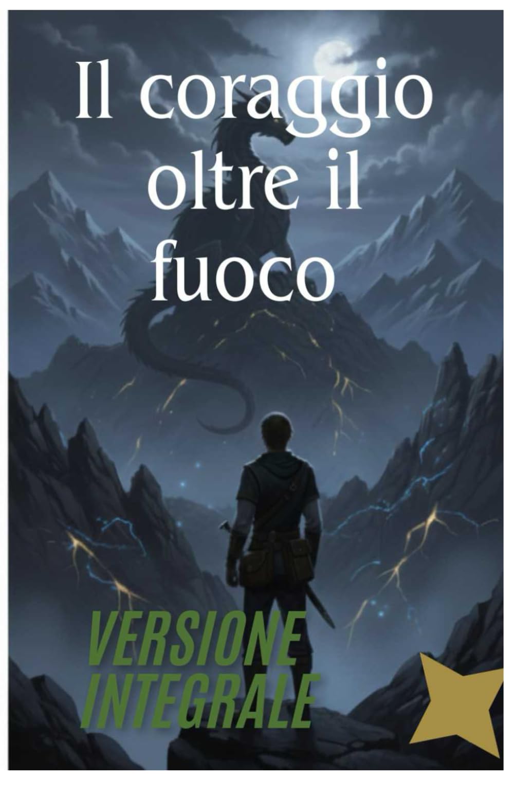 Il coraggio oltre il fuoco: Il coraggio oltre il ( versione integrale)