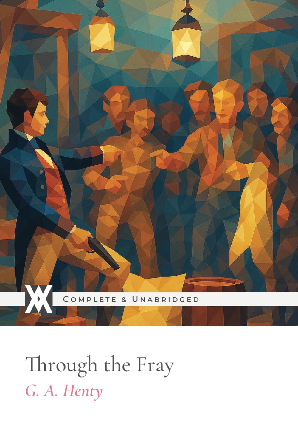 Through the Fray: With 12 Original Illustrations