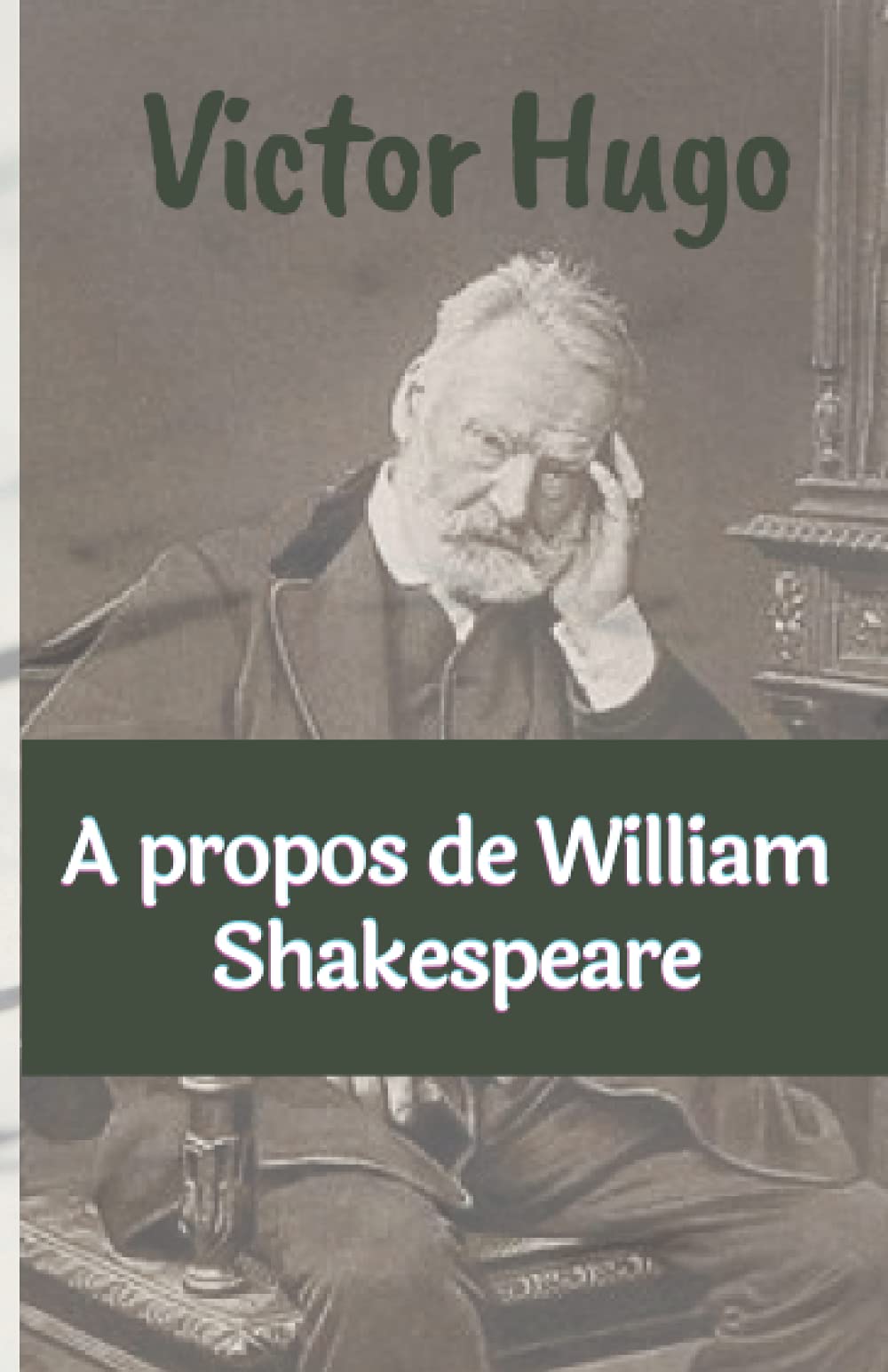 A propos de William Shakespeare Victor Hugo
