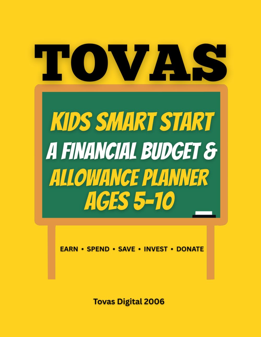 Tovas Kids Smart Start Financial Literacy Workbook: A Fun and Practical Guide to Earning, Saving, Spending, Investing and Budgeting Smart Money Habits for Kids Ages 5-10
