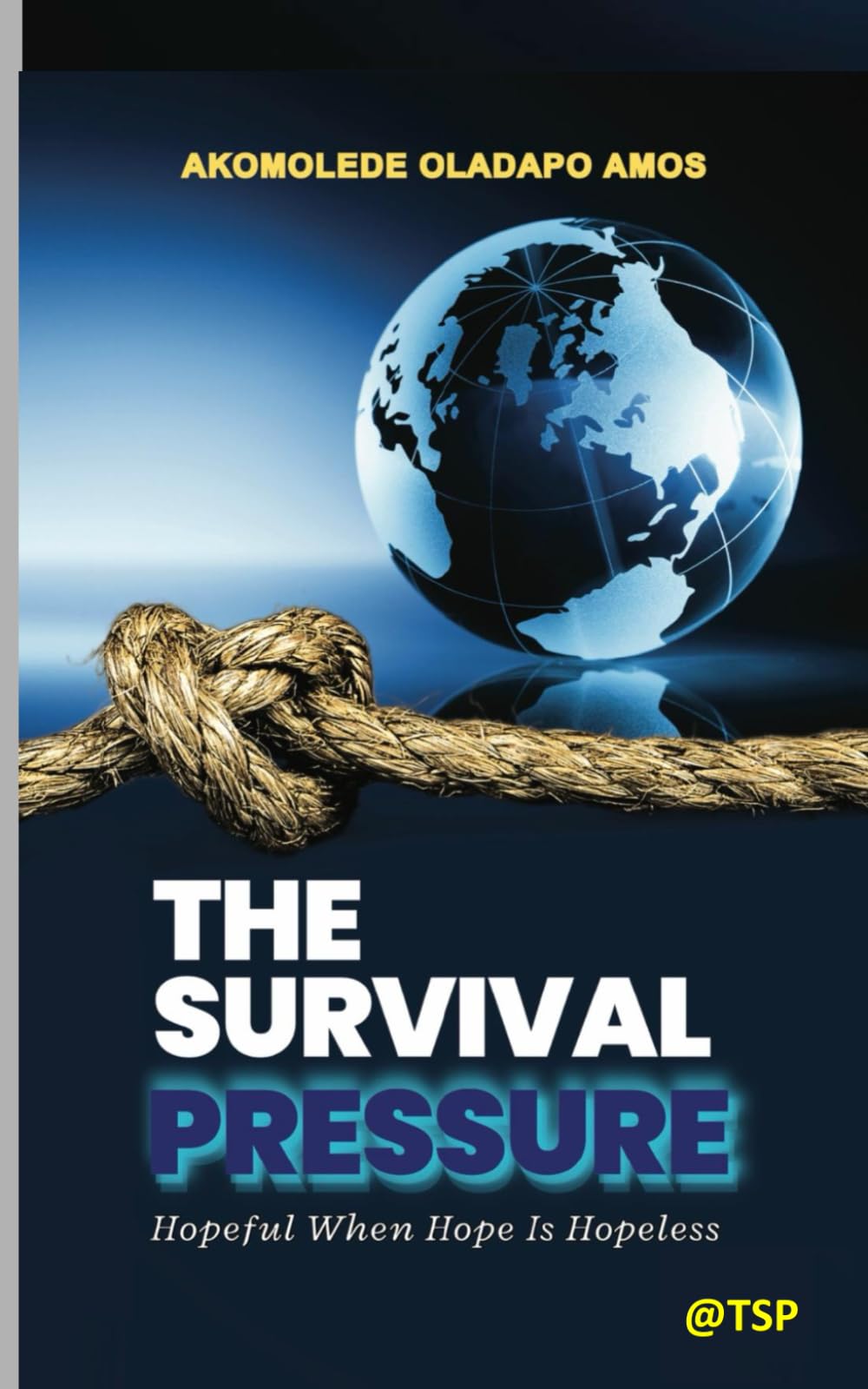 The Survival Pressure: Hopeful When Hope Is Hopeless
