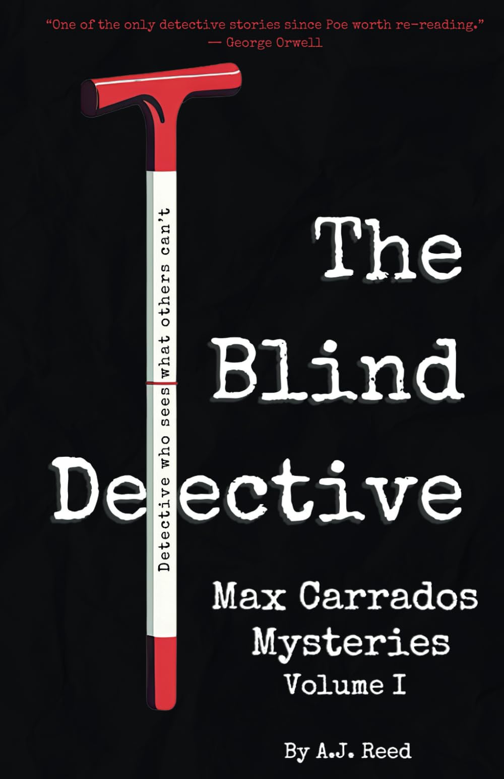THE BLIND DETECTIVE: Max Carrados Mysteries, Volume I (THE MAX CARRADOS MYSTERIES)
