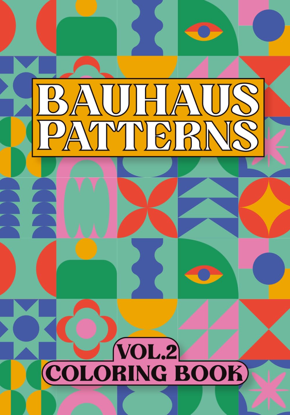 Bauhaus Patterns: Coloring Book VOL.2 (Decorative Patterns)