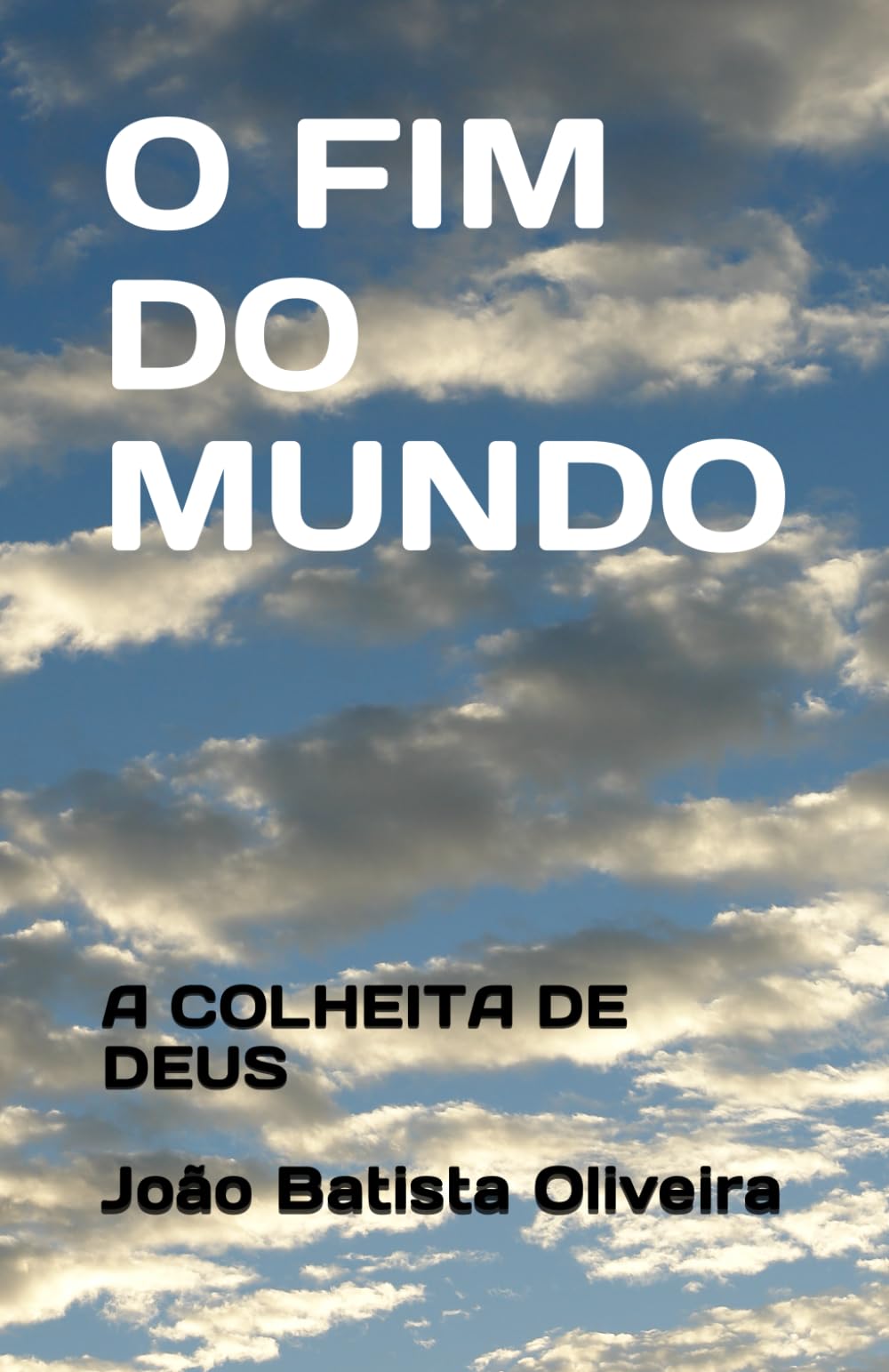 O FIM DO MUNDO: A COLHEITA DE DEUS