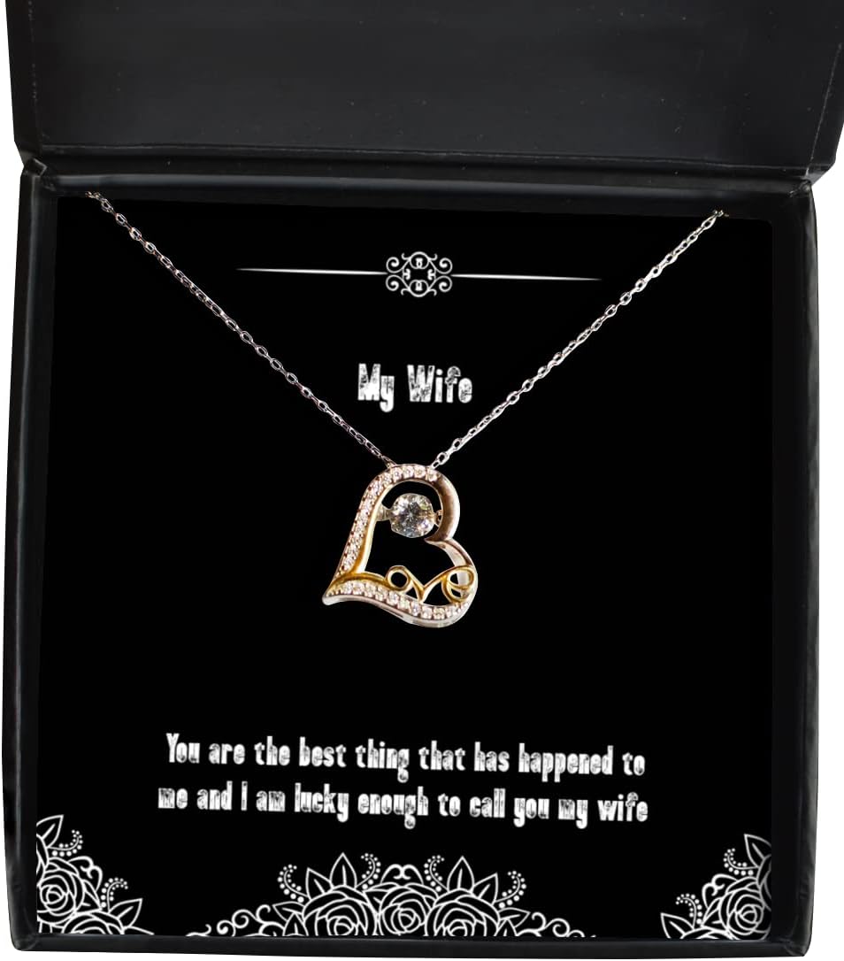 You are The Best Thing That has Happened to me and I am Lucky Enough Wife Love Dancing Necklace, Motivational Wife, Jewelry for Wife
