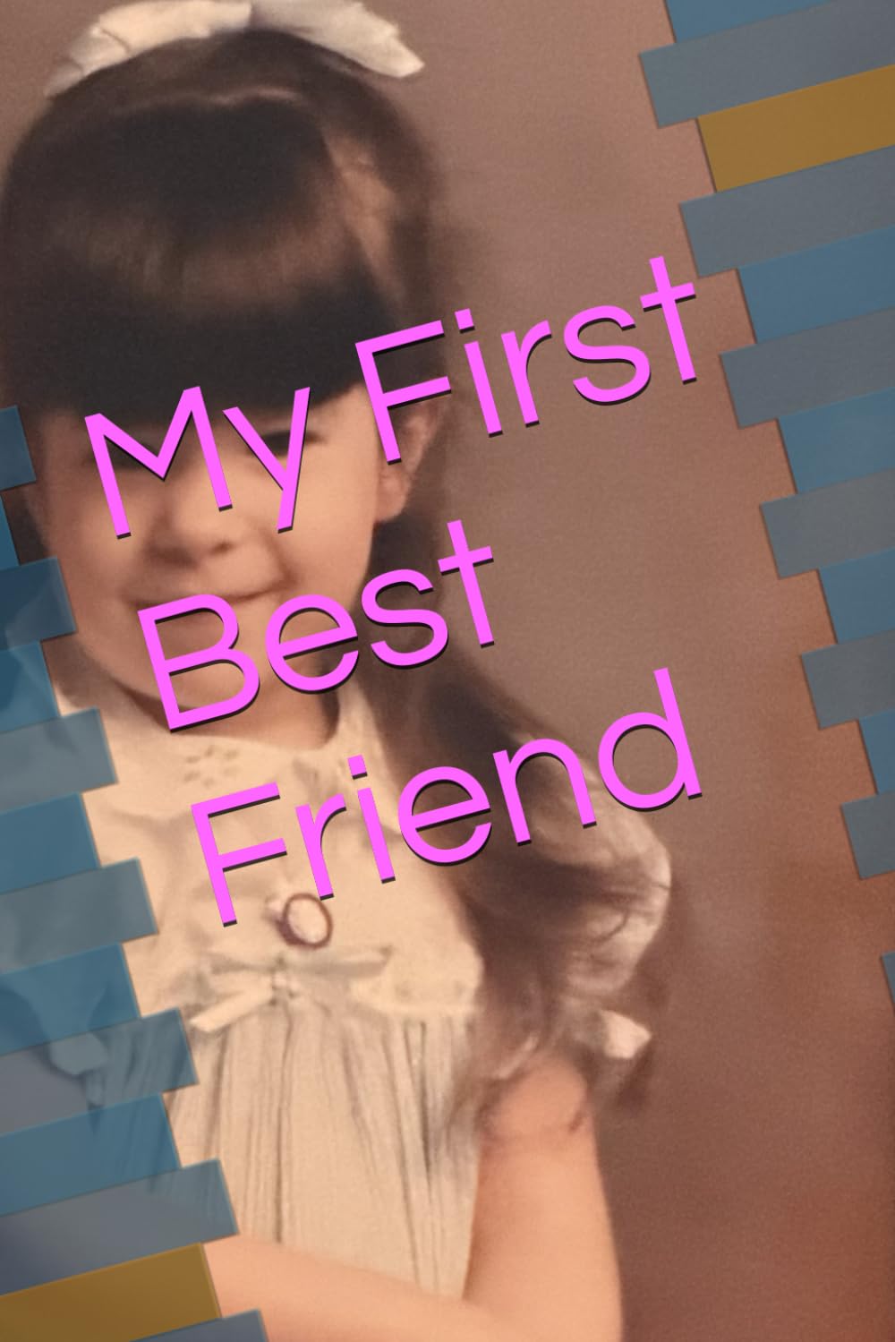 My First Best Friend