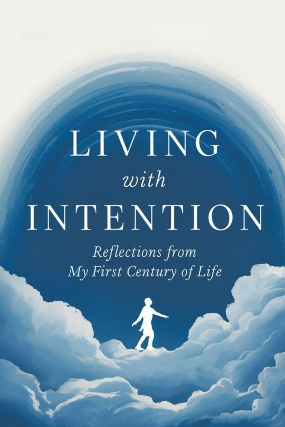 Living with Intention: Reflections from My First Century of Life
