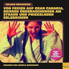 Von Ferien auf Gran Canaria, hei&szlig;en &Uuml;berraschungen am Strand und prickelnden Erlebnissen cover art