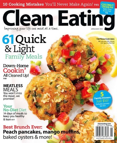 Clean Eating Magazine (April / May 2011) (Volume 4, Issue 4): Alicia ...
