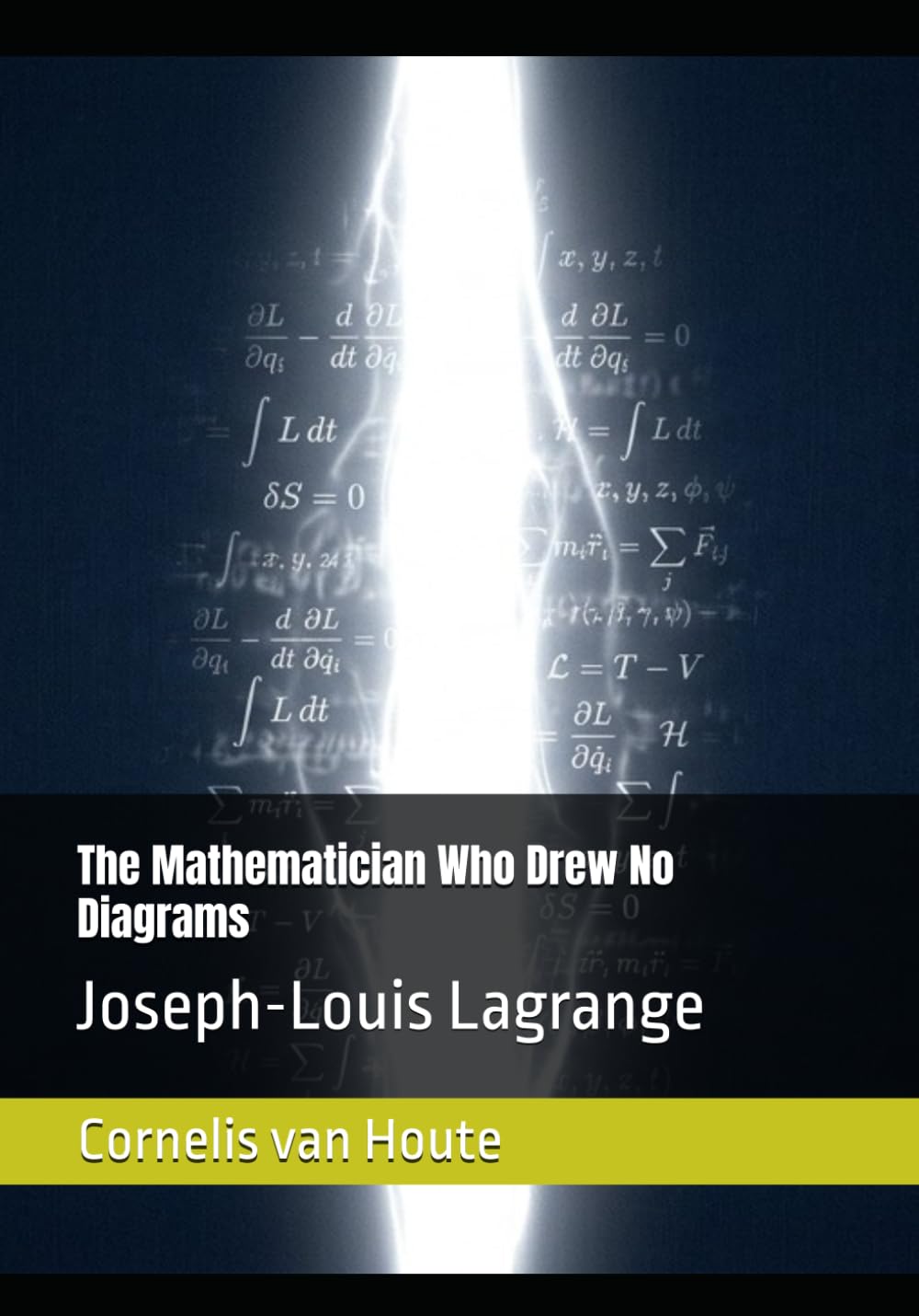 The Mathematician Who Drew No Diagrams: Joseph-Louis Lagrange (The Curious Mind Library)