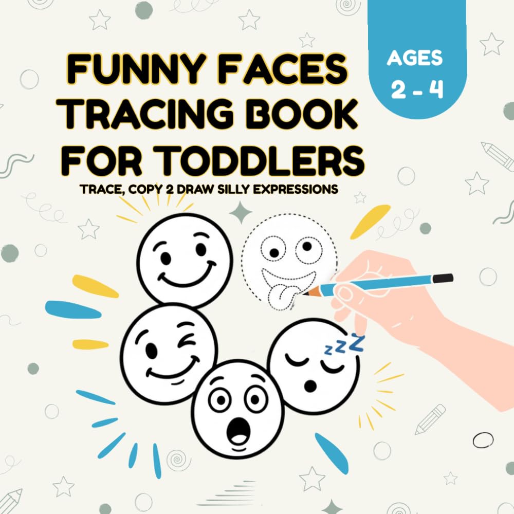 Funny Faces Tracing Book for Toddlers Ages 2–4: Trace, Copy & Draw Silly Expressions | Fun Fine Motor Skills Activity Book for Kids