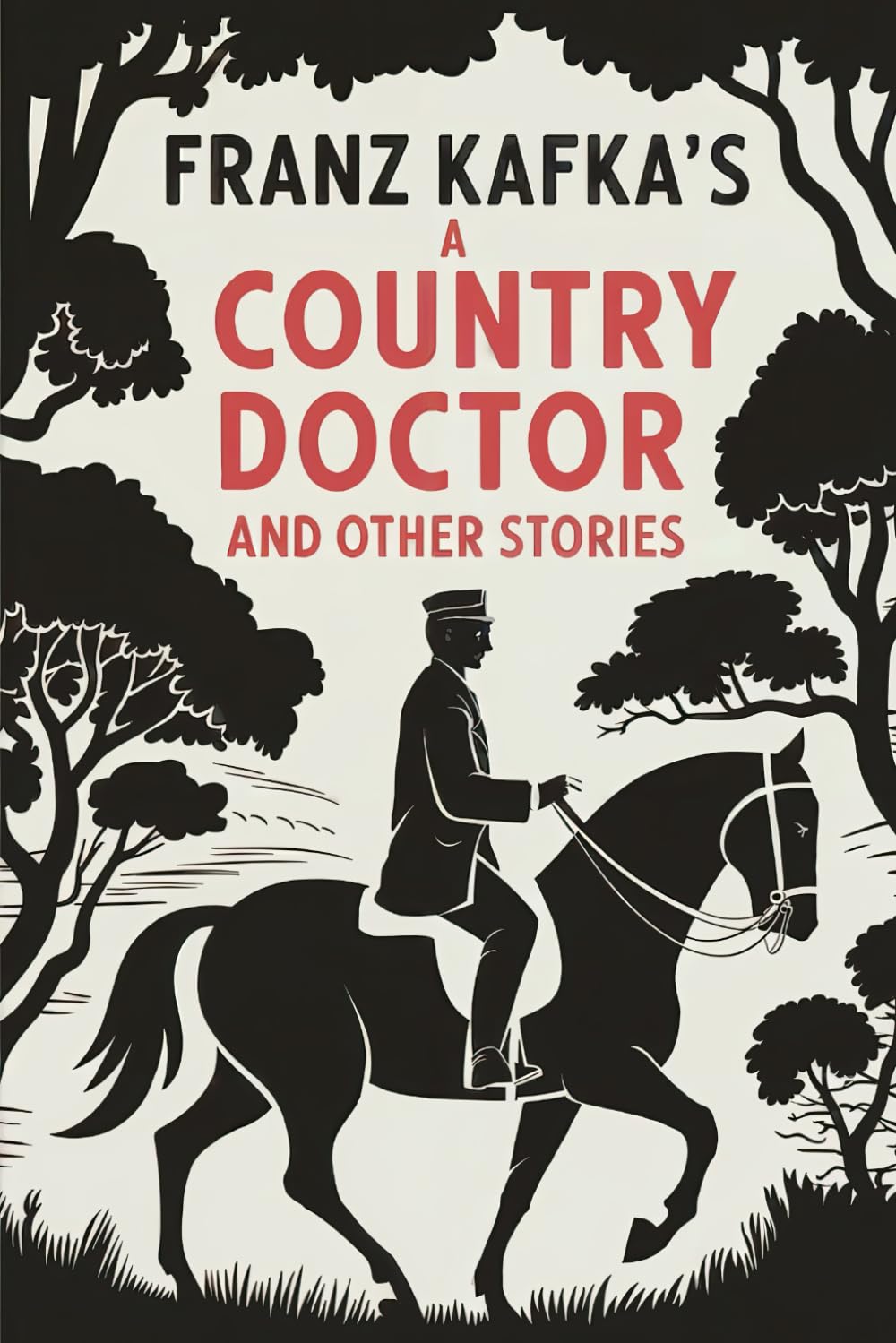 A Country Doctor And Other Stories: In the Penal Colony, The Judgment: A New Translation