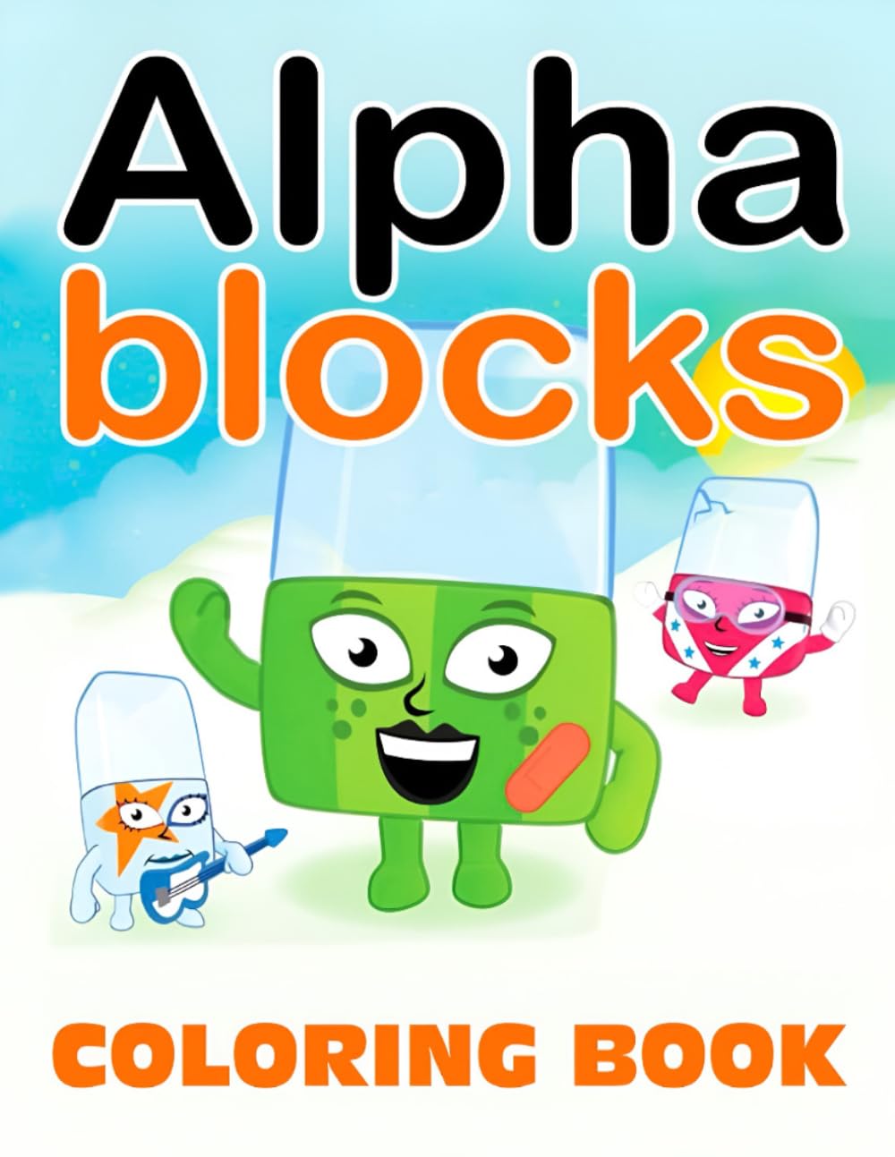 Alphablock's THE coloring Book: Explore, Imagine, and Color!