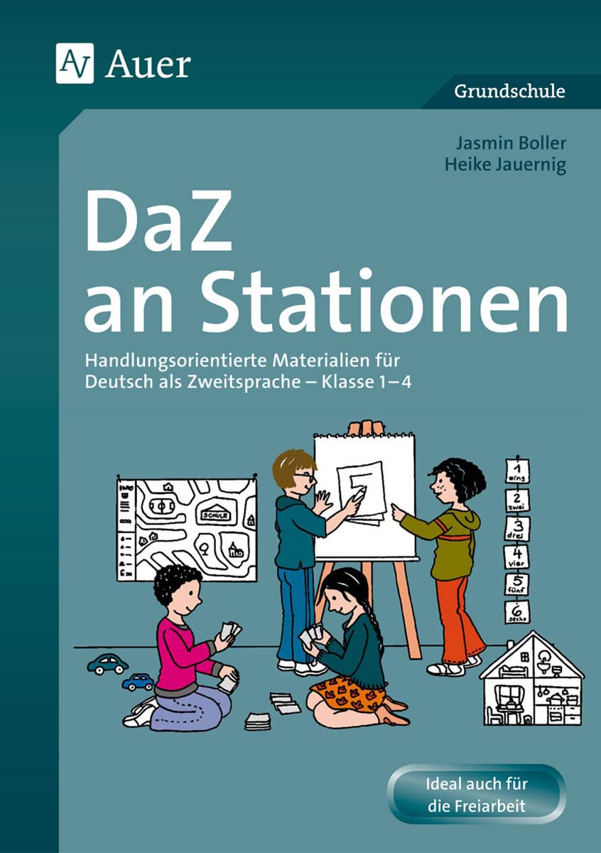 DaZ an Stationen - Handlungsorientierte Materialien fur DaZ Klasse 1-4: Handlungsorientierte Materialien für Deutsch als Zweitsprache - Klasse 1-4