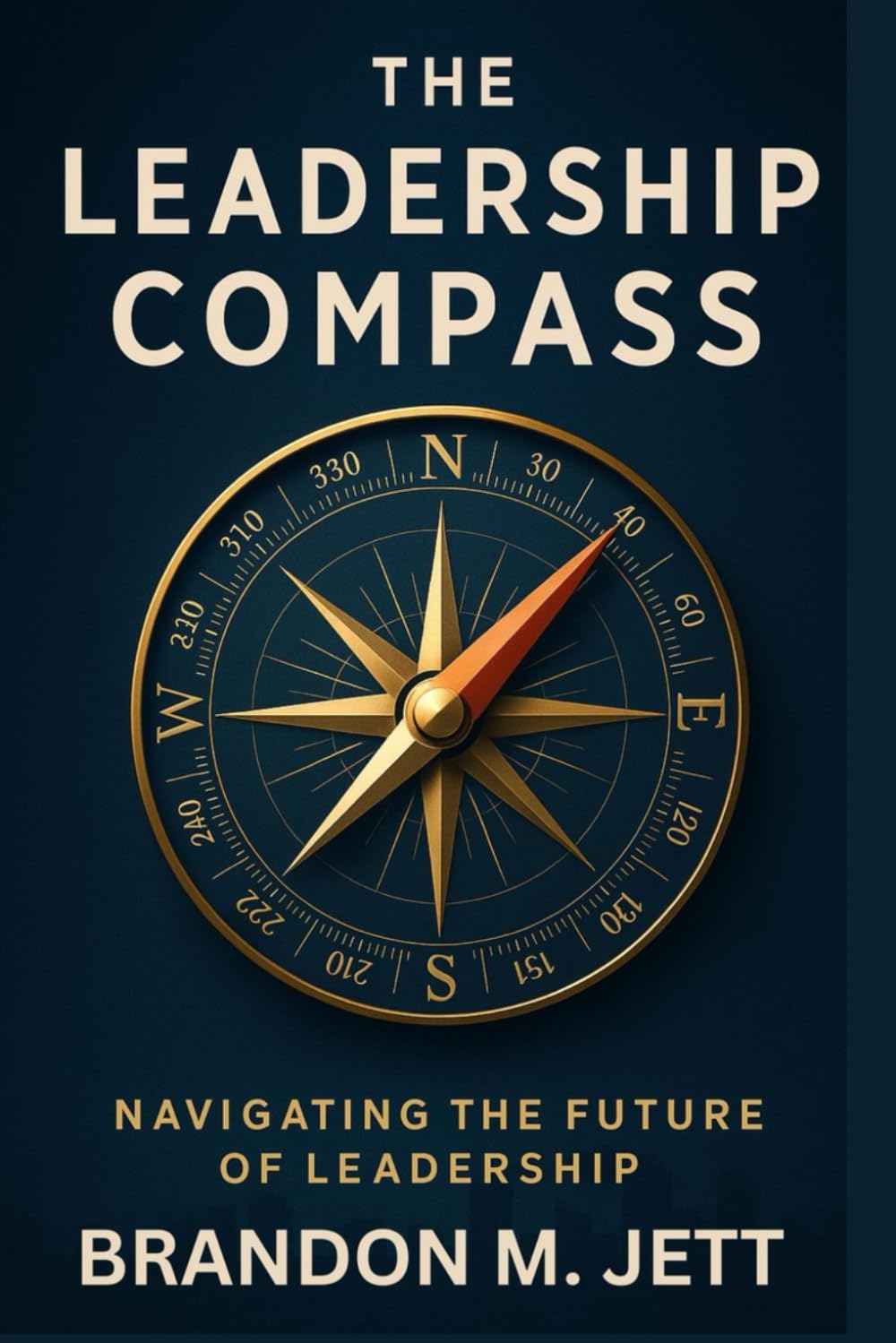 THE LEADERSHIP COMPASS: NAVIGATING THE FUTURE OF LEADERSHIP