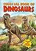 Colossal Book of Dinosaurs: Featuring The Dinosaur Dictionary