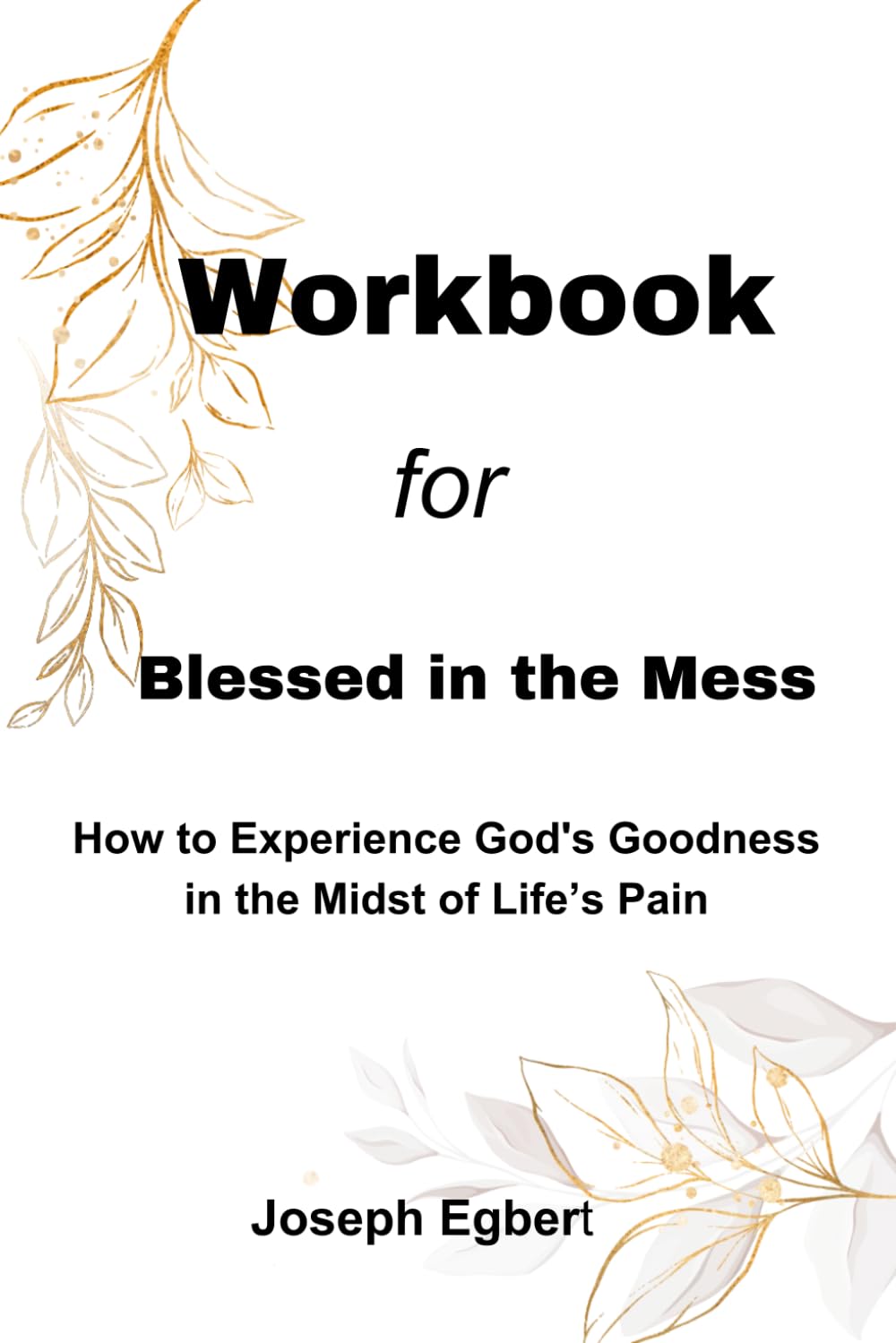 Libro de trabajo para bendecidos en el desastre: cómo experimentar la bondad de Dios en medio del dolor de la vida