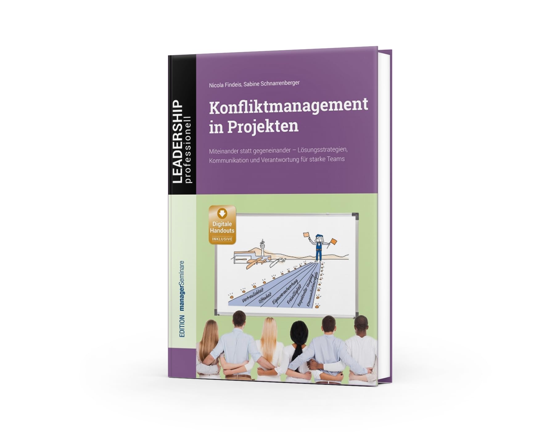Konfliktmanagement in Projekten. Miteinander statt gegeneinander - Lösungsstrategien, Kommunikation und Verantwortung für starke Teams (LEADERSHIP professionell)