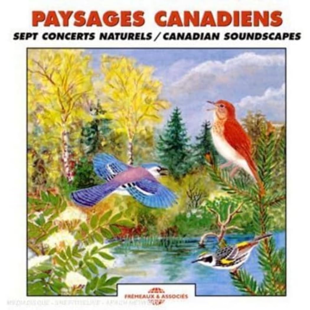 Paysages Canadiens: Sept Concerts Naturels - Canadian Soundscapes [Audio CD] The Sounds Of Nature and Sounds Of Nature