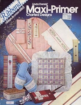 {Ribbon Crafts} Linda Dennis' Maxi-Primer Charted Designs {With} Ribband Ribbon to Cross Stitch