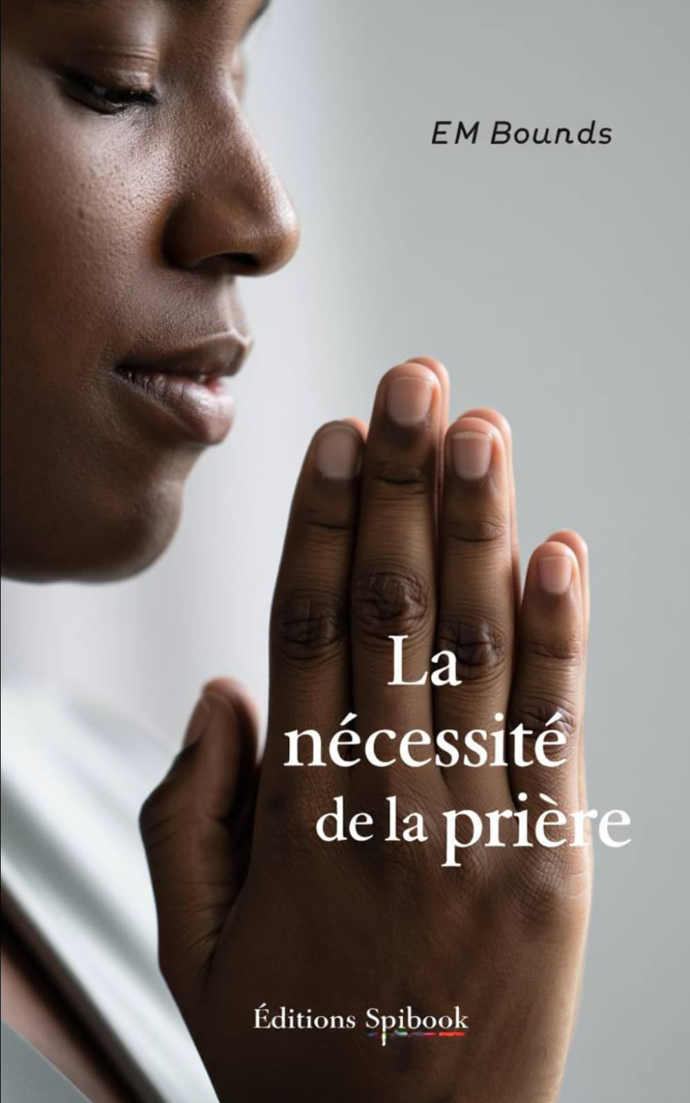 La nécessité de la prière