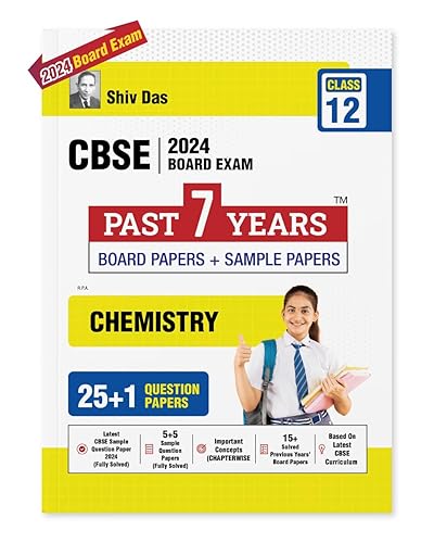 Shivdas CBSE Class 12 Chemistry 25+1 Past 7 Years Solved Board Papers and Sample Papers (including Delhi and Outside Delhi ALL SETS) for 2024 Board Exams