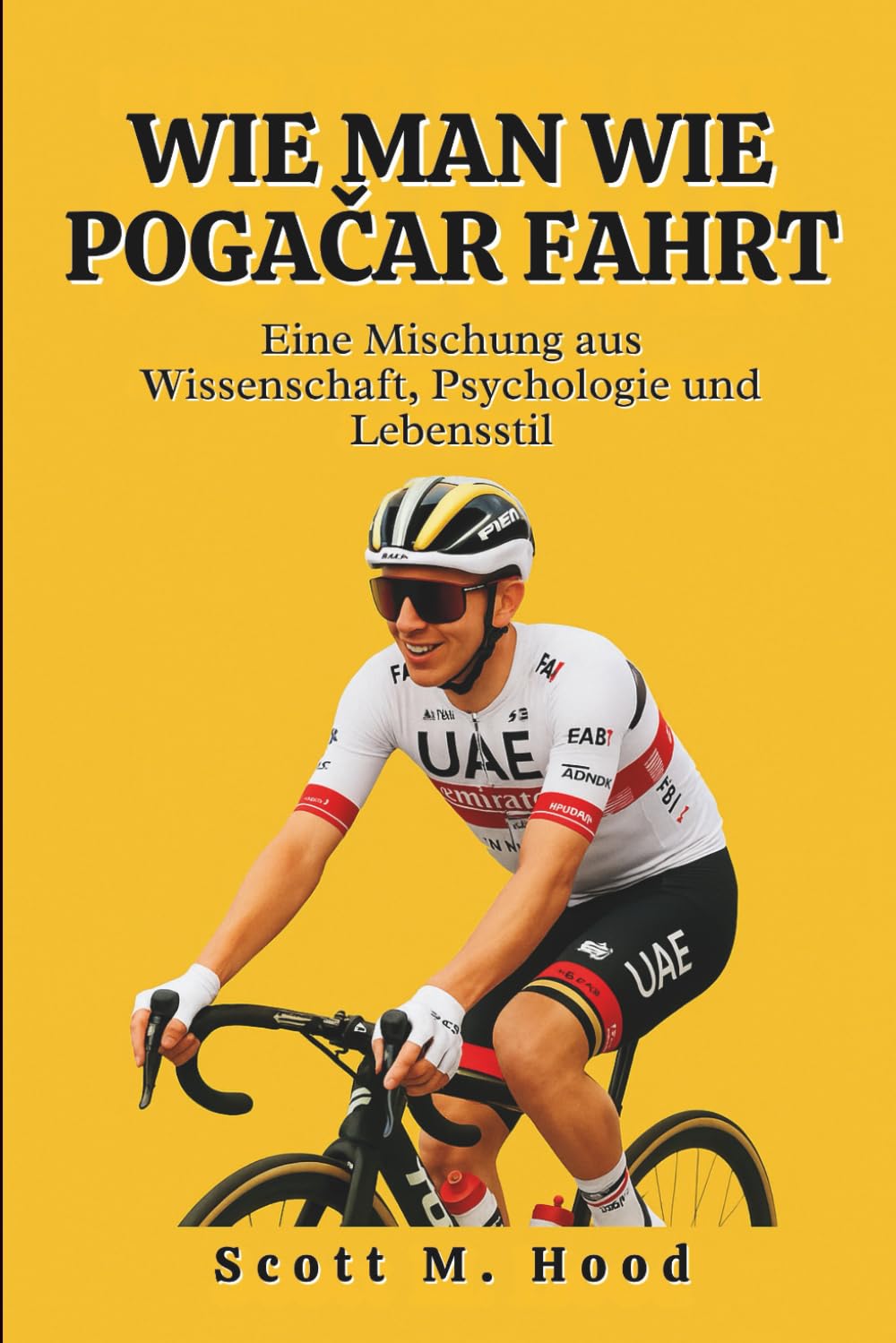 Wie Man Wie Pogačar Fahrt: Eine Mischung aus Wissenschaft, Psychologie und Lebensstil
