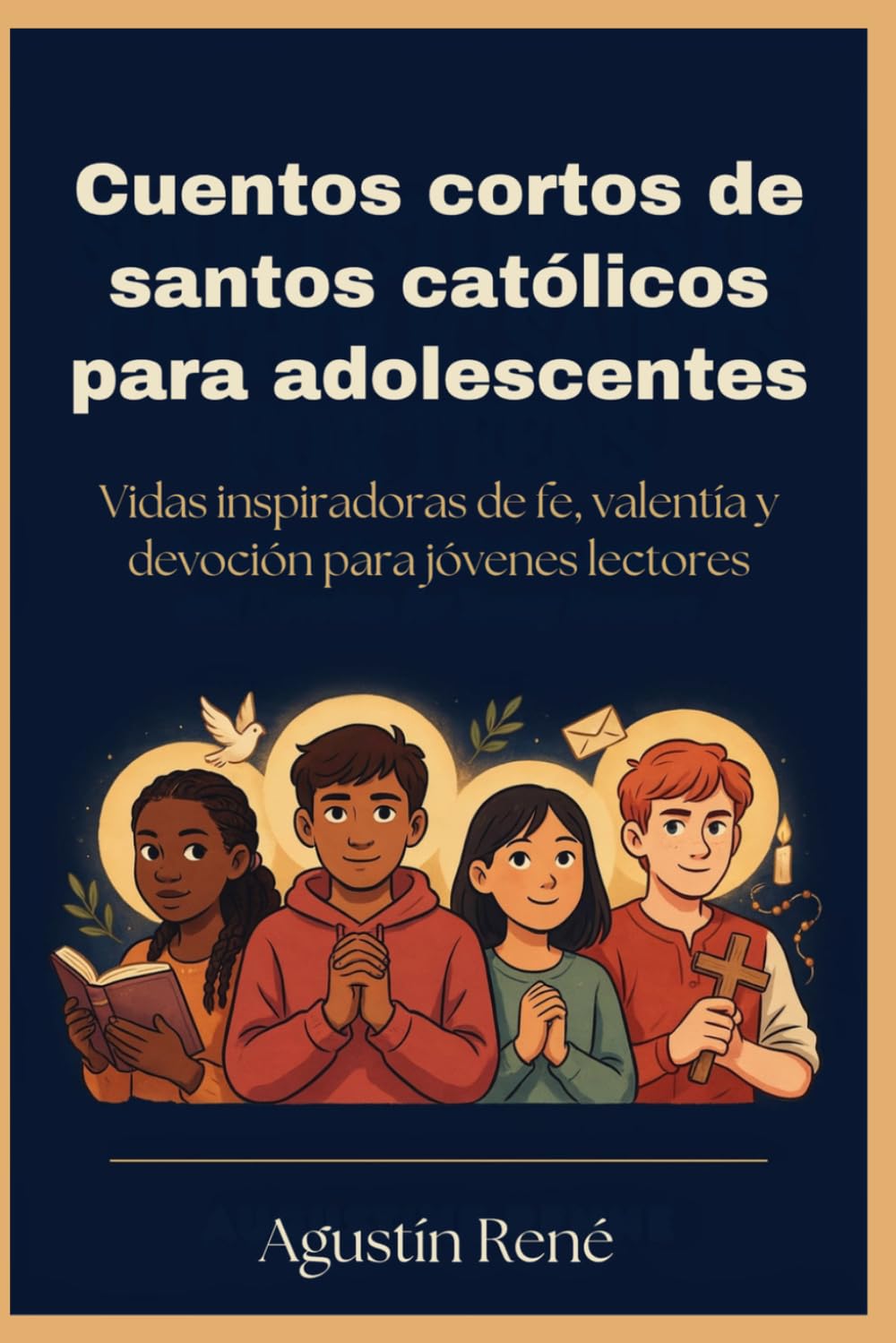 Cuentos cortos de santos católicos para adolescentes: Vidas inspiradoras de fe, valentía y devoción para jóvenes lectores