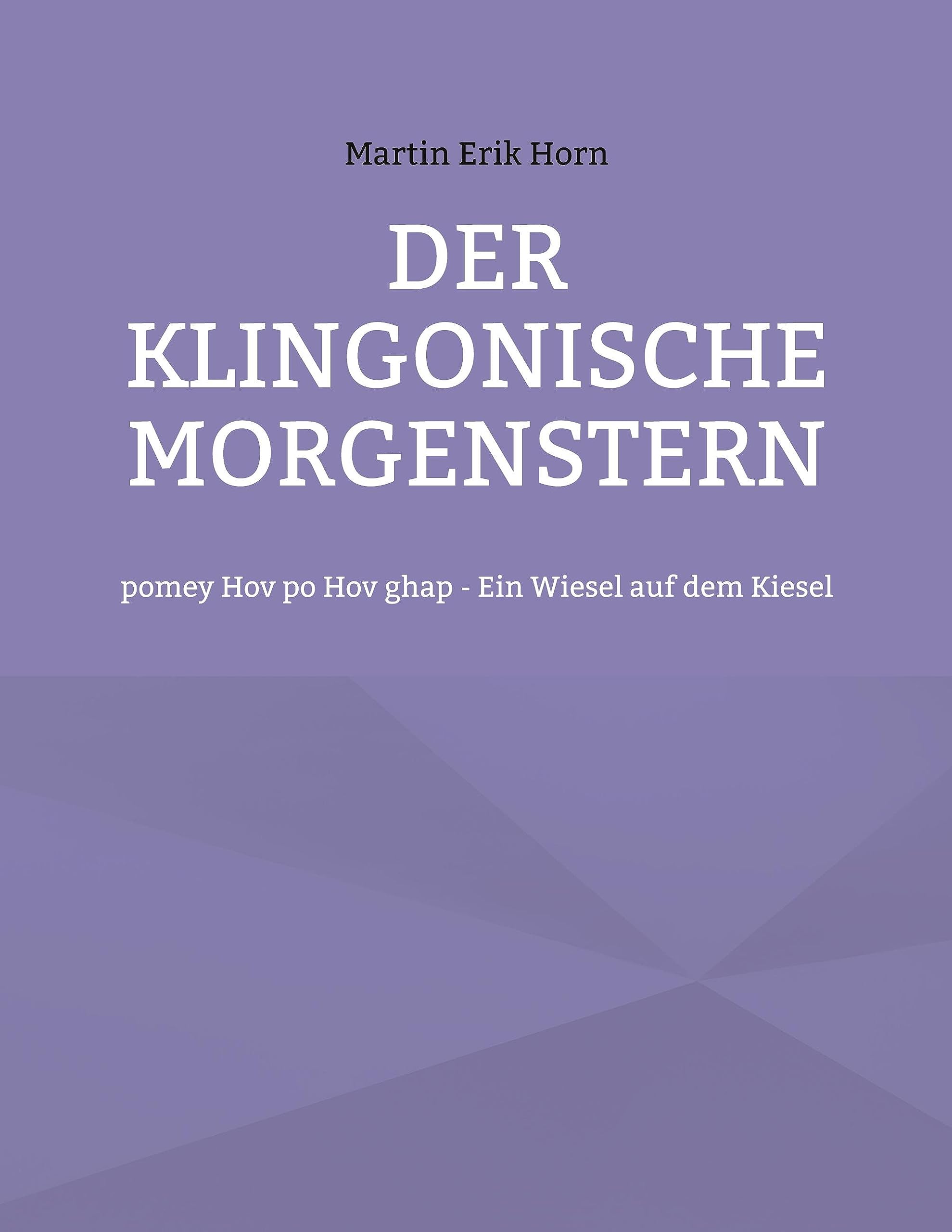 Der Klingonische Morgenstern: pomey Hov po Hov ghap - Ein Wiesel auf dem Kiesel