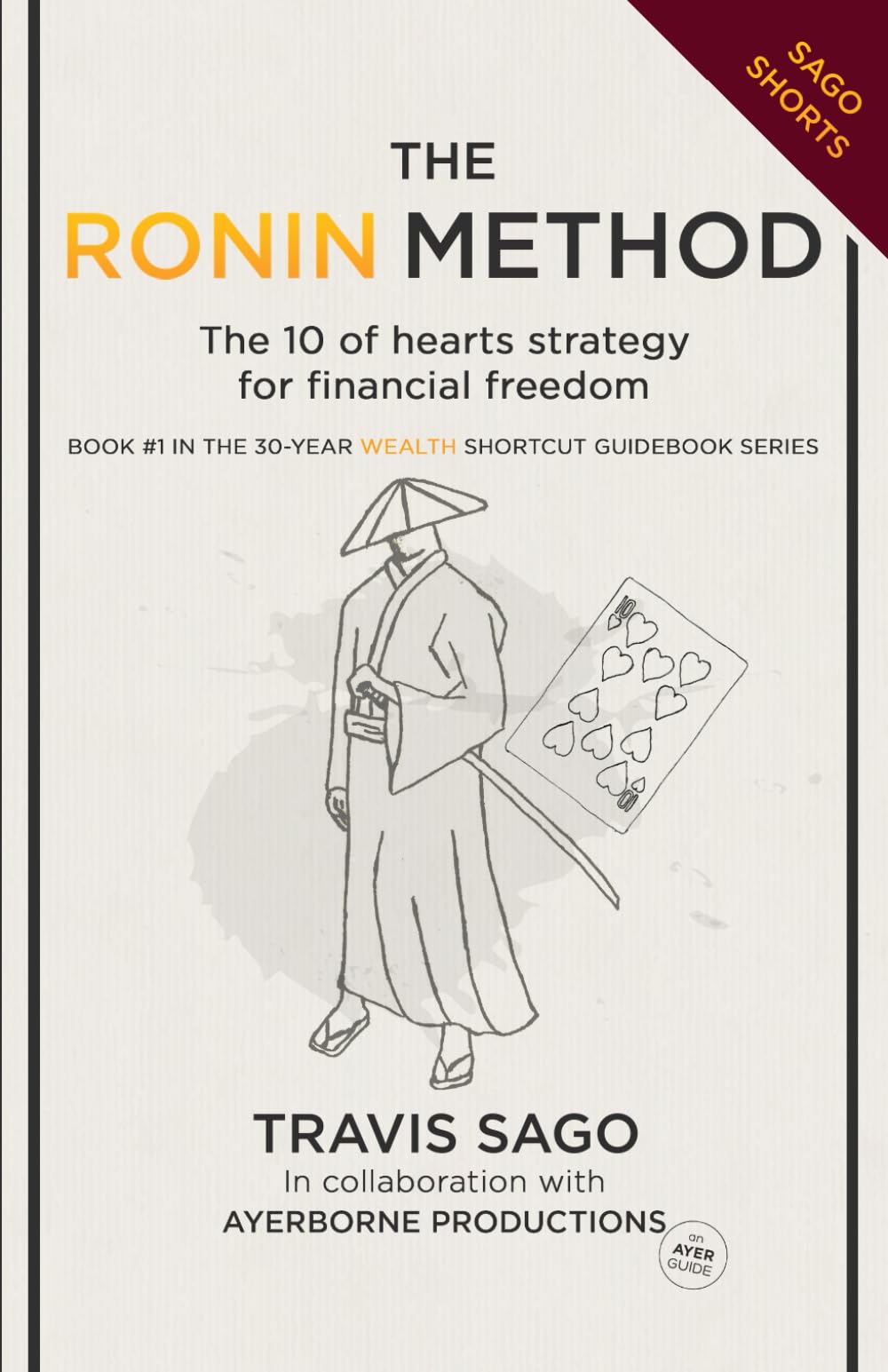 The Ronin Method: The 10 of Hearts Strategy for Financial Freedom