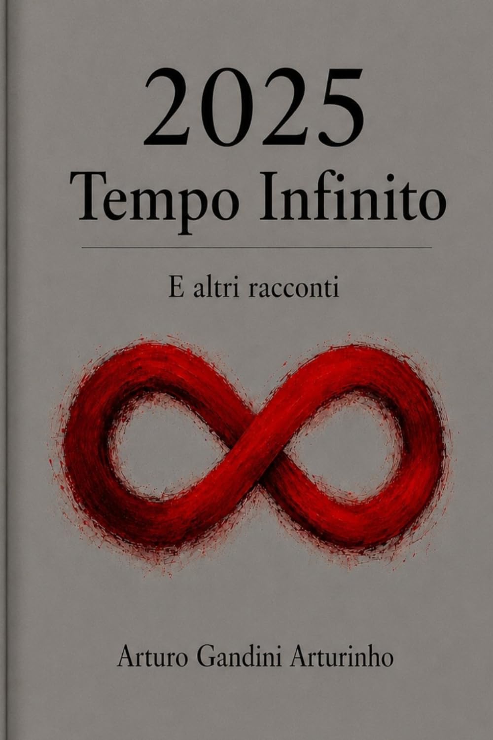 2025 Tempo Infinito: E altri Racconti (Linee di Vita)
