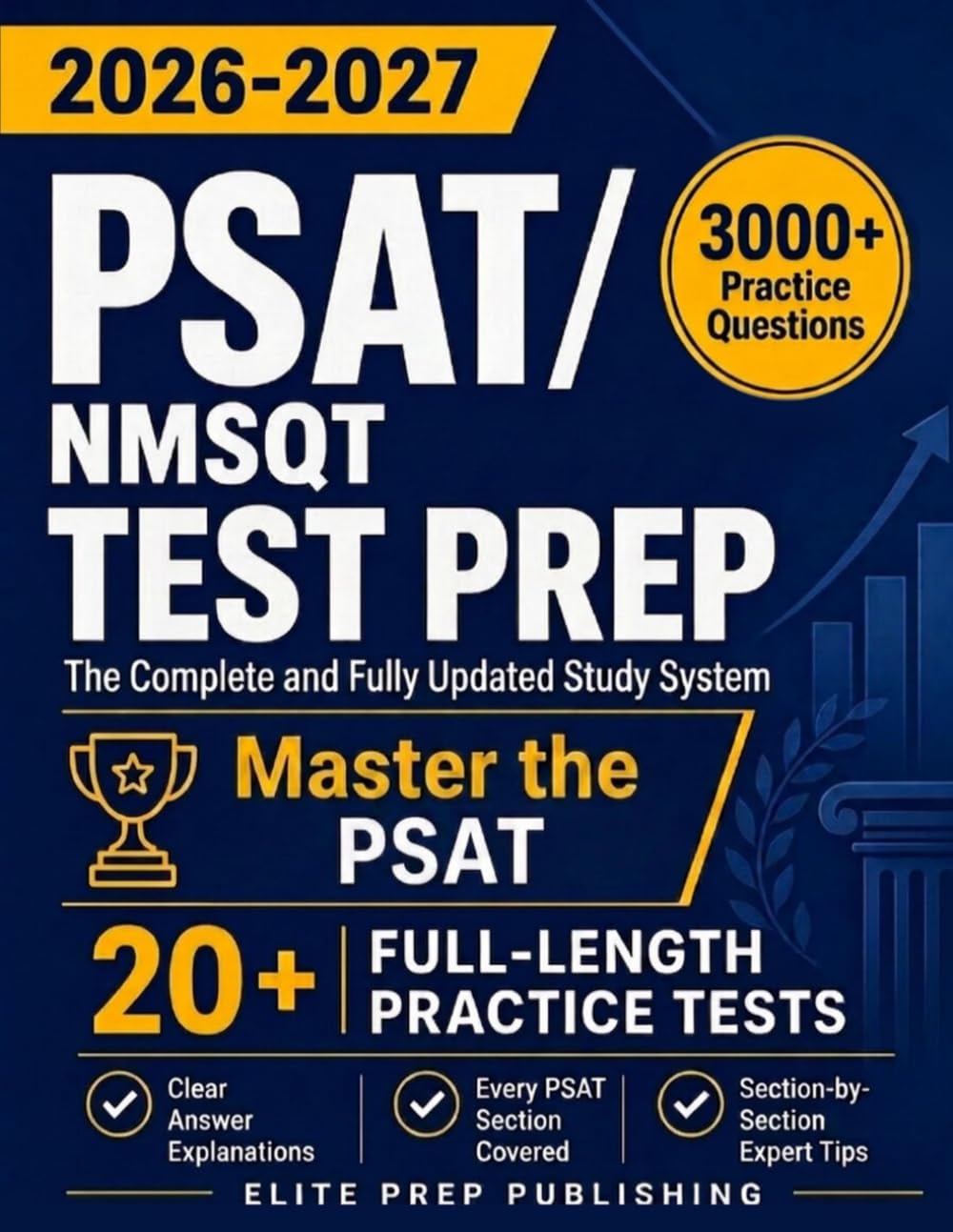PSAT/NMSQT Test Prep: The Complete and Fully Updated Study System to Master the PSAT – Full-Length Practice Tests, Step-by-Step Explanations, and Exam-Day Tips